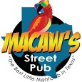 Macaws Street Pub Address: 6410 Weber #21, Corpus Christi, TX Hours: M-Sat: 11am – 2am Sun: Noon – 2am Synopsis: Macaws is a south side bar with a dance floor...
